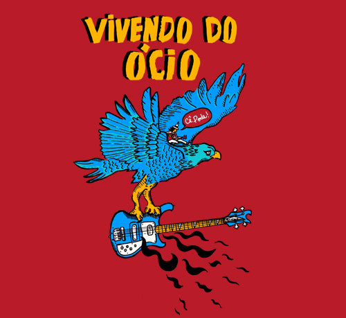Vivendo do Ócio (Camiseta) - AveCêPode