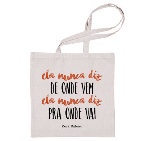 Zeca Baleiro (Totebag) - Ela Nunca Diz...