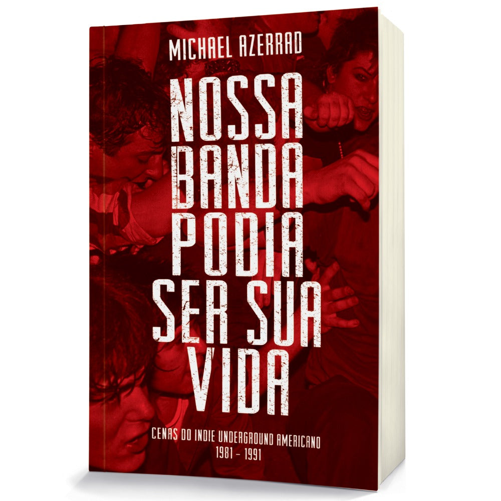 Nossa Banda Podia Ser Sua Vida (Livro) - Michael Azerrad