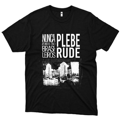 Plebe Rude (Camiseta) - Nunca Fomos Tão Brasileiros