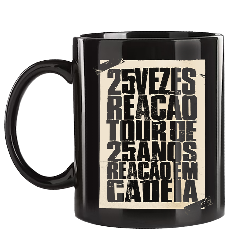 Reação em Cadeia (Caneca Preta) - Tour 25 Anos