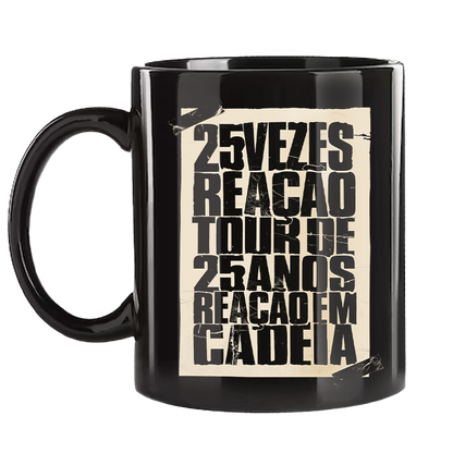 Reação em Cadeia (Caneca Preta) - Tour 25 Anos