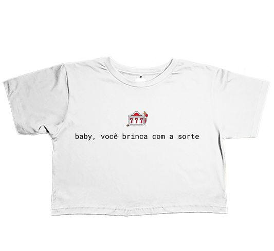 Calena (Cropped Branco) - Baby, você brinca com a sorte