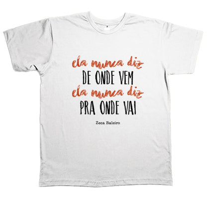 Zeca Baleiro (Camiseta) - Ela Nunca Diz...