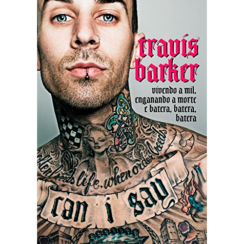 Travis Barker – Vivendo a mil, enganando a morte e batera, batera, batera (livro)