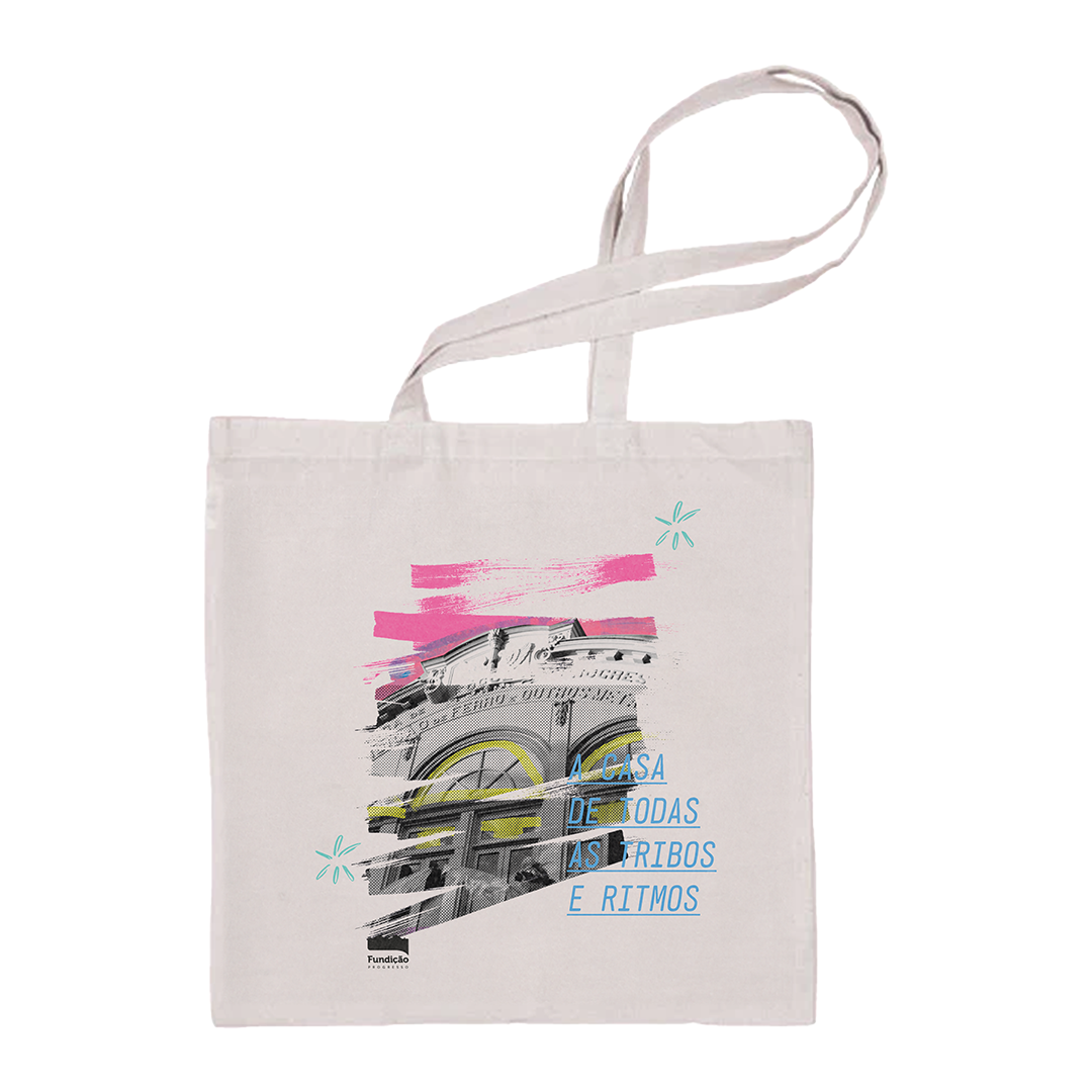 Fundição Progresso ( Tote Bag Branca) - A Casa de Todas As Tribos e Ritmos
