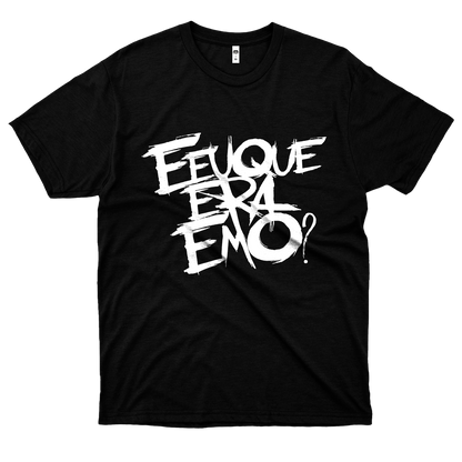 E Eu Que Era Emo (Camiseta Preta) - E Eu Que Era Emo ?
