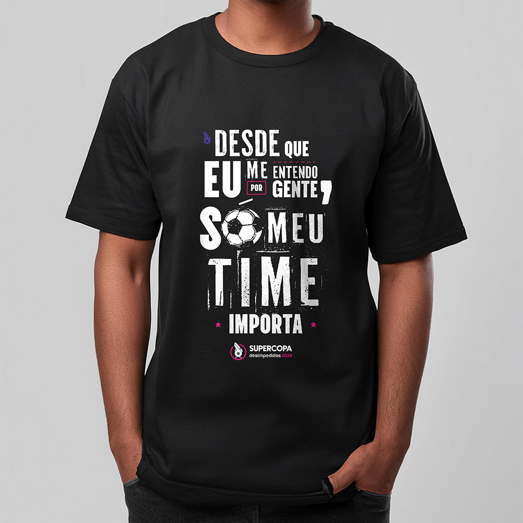 Desimpedidos (Camiseta) - Só Meu Time Importa