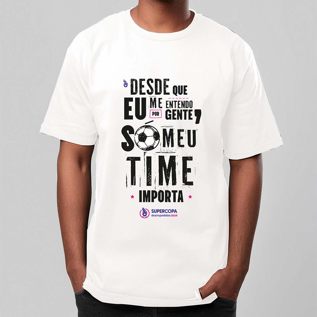 Desimpedidos (Camiseta) - Só Meu Time Importa