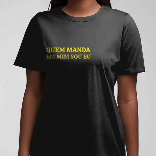 Zaynara (Camiseta Preta) - Quem Manda Em Mim Sou Eu