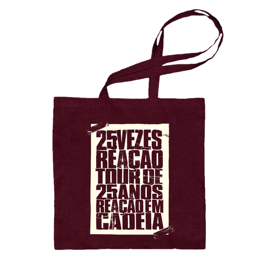 Reação em Cadeia (Tote Bag Bordô) - Tour 25 Anos