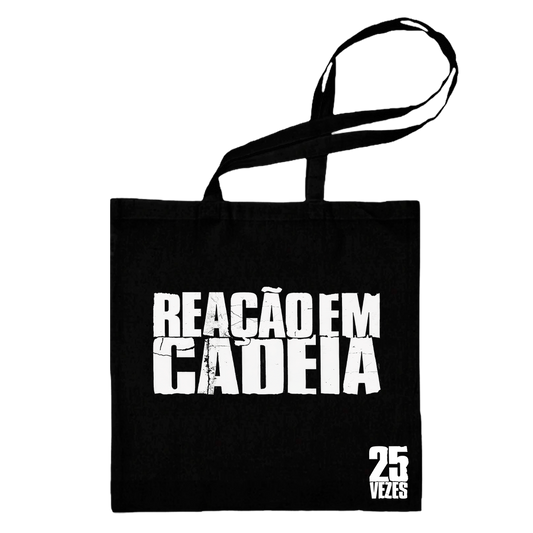 Reação em Cadeia (Tote Bag Preta) - Tour 25 Anos