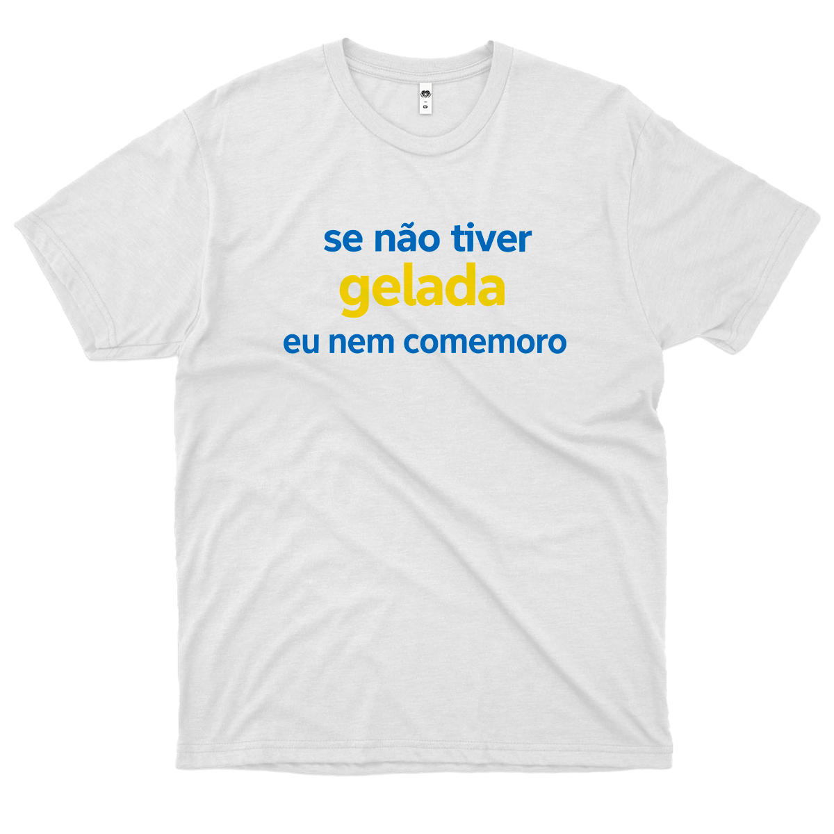 ADDM (Camiseta Branca) - Se não Tiver Gelada