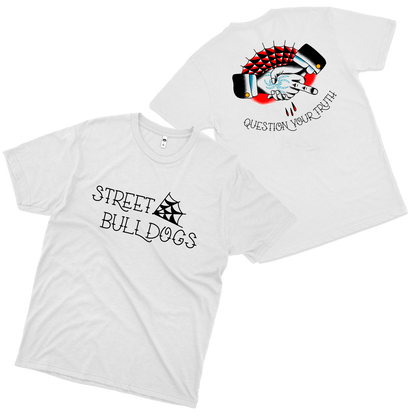 Street Bulldogs  (Camiseta) - Question Your Truth