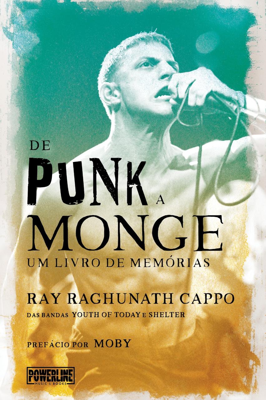 De Punk a Monge - Um Livro de Memórias - Ray Raghunath Cappo (PRÉ-VENDA)