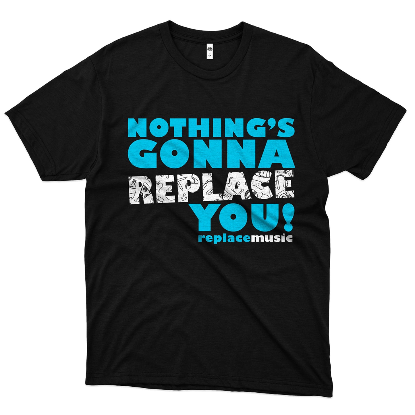 Replace (Camiseta) -  Nothing's Gonna Replace You ll